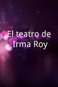 Virginia Romay El teatro de Irma Roy