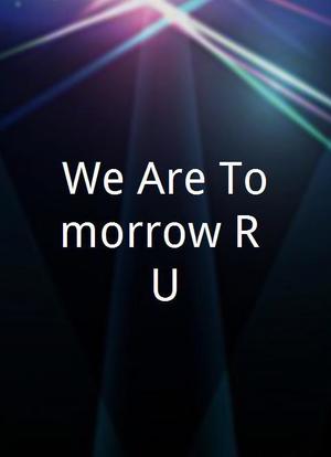 We Are Tomorrow R U?海报封面图