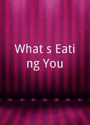What's Eating You海报封面图