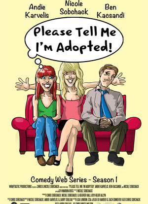Please Tell Me I`m Adopted!海报封面图