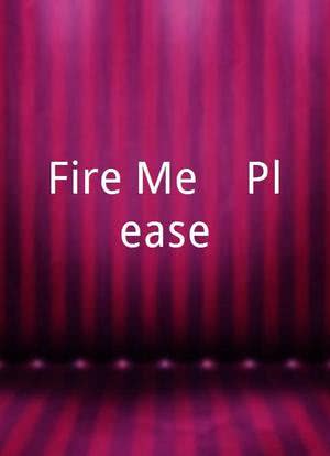 Fire Me... Please海报封面图