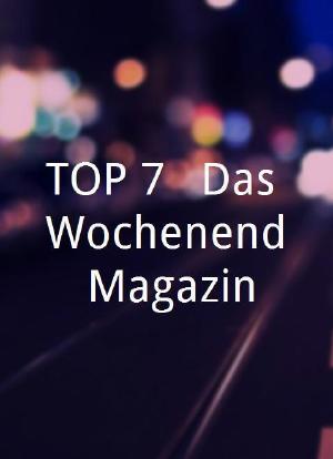 TOP 7 - Das Wochenend-Magazin海报封面图