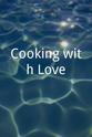 Mother Love Cooking with Love