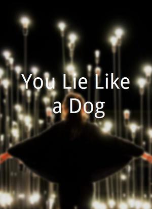 You Lie Like a Dog海报封面图