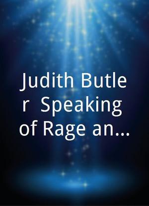 Judith Butler, Speaking of Rage and Grief: A Progressive Voice海报封面图