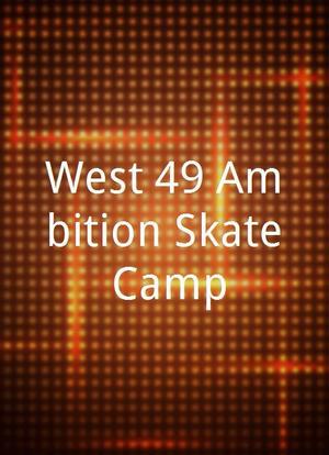 West 49 Ambition Skate Camp海报封面图