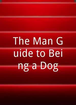 The Man Guide to Being a Dog海报封面图