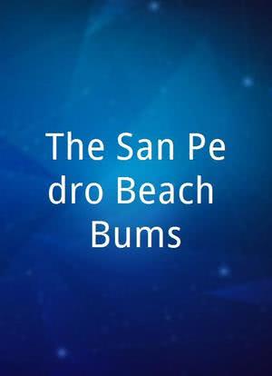 The San Pedro Beach Bums海报封面图