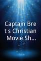 Manny Edwards Captain Bret`s Christian Movie Show
