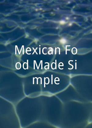 Mexican Food Made Simple海报封面图