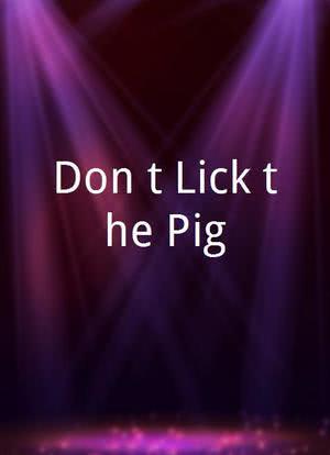 Don`t Lick the Pig海报封面图