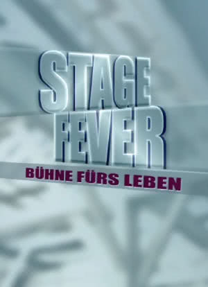 Stage Fever - Bühne fürs Leben海报封面图