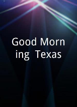 Good Morning, Texas海报封面图