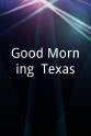 James Holzier Good Morning, Texas