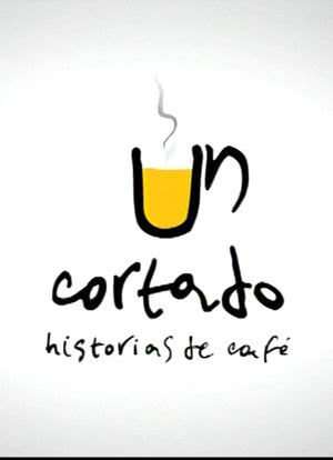 Un Cortado Historias de Café海报封面图
