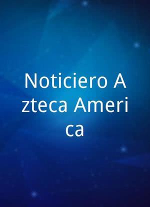 Noticiero Azteca America海报封面图
