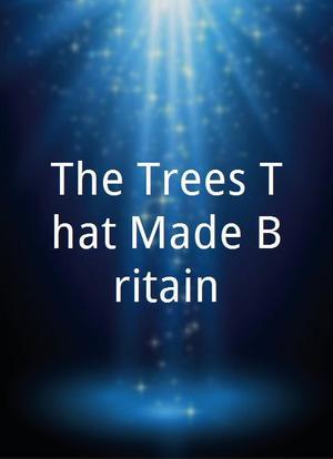 The Trees That Made Britain海报封面图