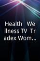 Tammy-Lynn McNabb Health & Wellness TV, Tradex Women`s Fair