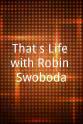 Robin Swoboda That`s Life with Robin Swoboda