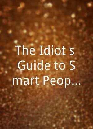 The Idiot's Guide to Smart People海报封面图