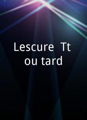 Lescure: Tôt ou tard海报封面图