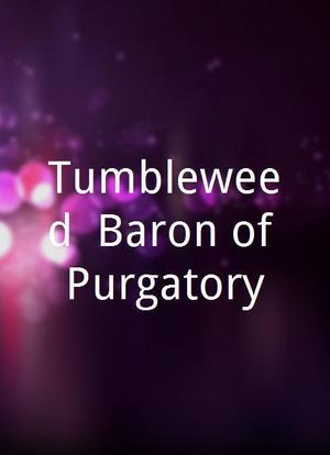 Tumbleweed: Baron of Purgatory海报封面图