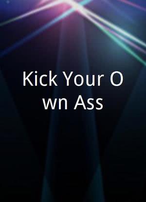 Kick Your Own Ass海报封面图