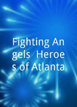 Fighting Angels: Heroes of Atlanta海报封面图