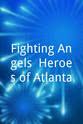 Jason Lumberjack Johnson Fighting Angels: Heroes of Atlanta