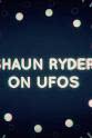 Antonio Huneeus Shaun Ryder on UFOs