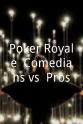 丽萨·德甘 Poker Royale: Comedians vs. Pros