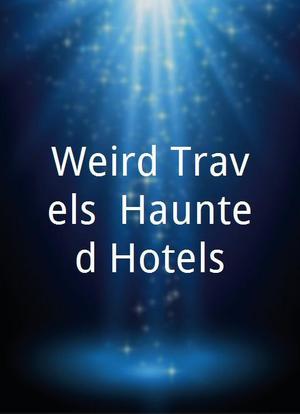 Weird Travels: Haunted Hotels海报封面图