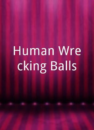 Human Wrecking Balls海报封面图