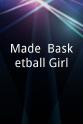 Matthew Blaine Made: Basketball Girl