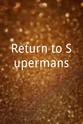 Katharine La Ronde Return to Supermans