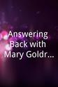 Mary Goldring Answering Back with Mary Goldring