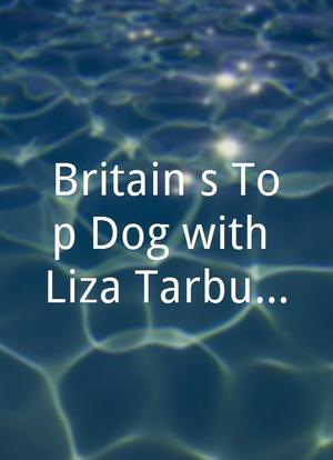 Britain`s Top Dog with Liza Tarbuck海报封面图