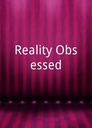 Reality Obsessed海报封面图