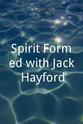 Jack Hayford Spirit Formed with Jack Hayford