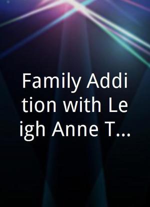 Family Addition with Leigh Anne Tuohy海报封面图