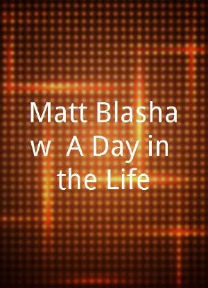 Matt Blashaw: A Day in the Life海报封面图