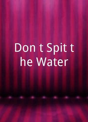Don`t Spit the Water!海报封面图