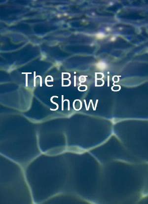 The Big Big Show海报封面图