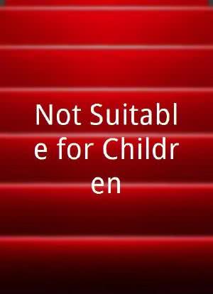 Not Suitable for Children海报封面图
