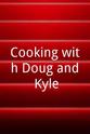 Doug Vail Cooking with Doug and Kyle
