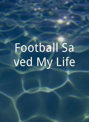 Football Saved My Life海报封面图