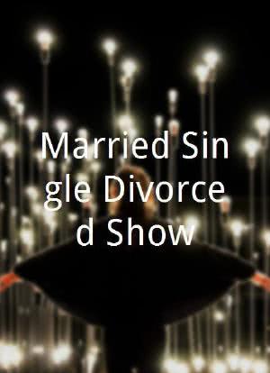 Married Single Divorced Show海报封面图
