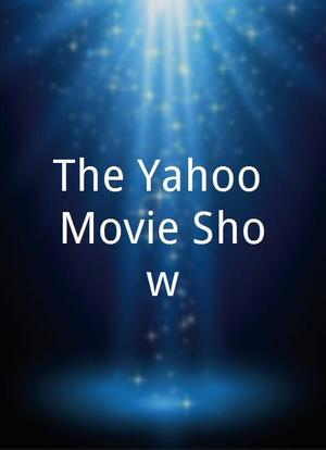 The Yahoo Movie Show海报封面图