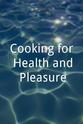 Jim Doti Cooking for Health and Pleasure