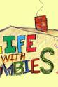 Robbie Henke Life with Zombies